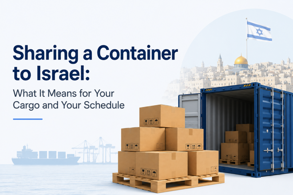 Sharing a Container to Israel What It Means for Your Cargo and Your Schedule